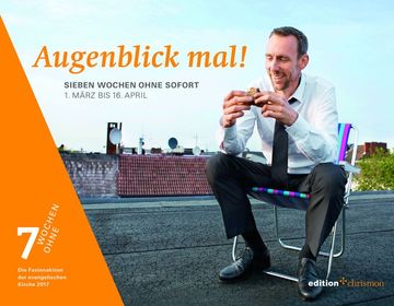 7 Wochen ohne - Die Fastenaktion der Evangelischen Kirche
