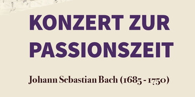 Johann Sebastian Bach-Konzerte zur Passionszeit